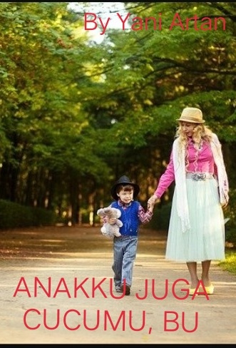 ANAKKU JUGA CUCUMU, BU
