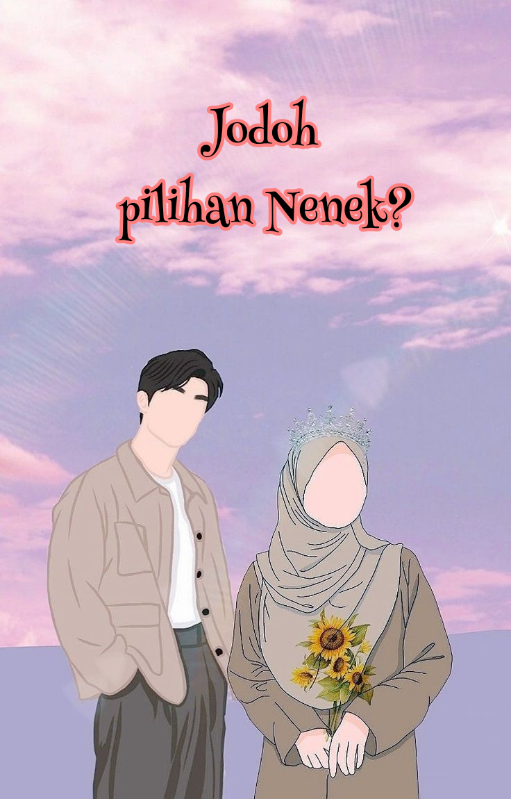 Jodoh Pilihan Nenek?