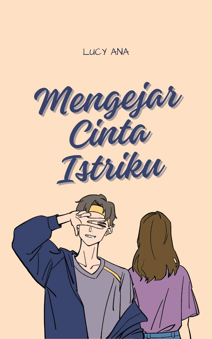 Mengejar Cinta Istriku