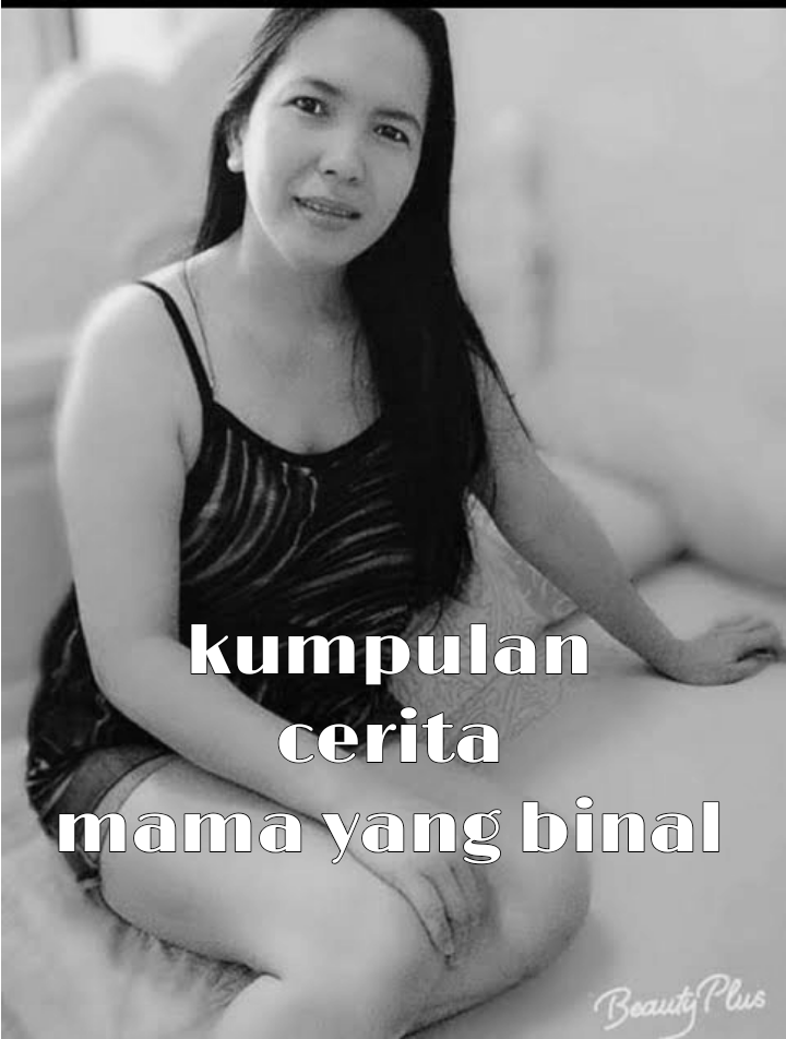 Kumpulan cerita Mama yang binal..