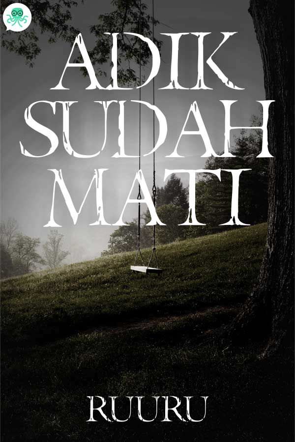 Adik Sudah Mati || 37 Novel Cerita Thriller, Baca Gratis - Cabaca