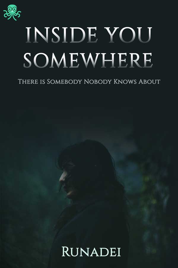 Inside You Somewhere There is Somebody Nobody Knows About || 28 Novel Cerita Kriminal, Baca Gratis - Cabaca
