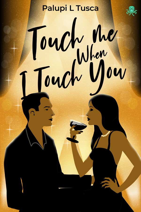Touch Me When I Touch You
